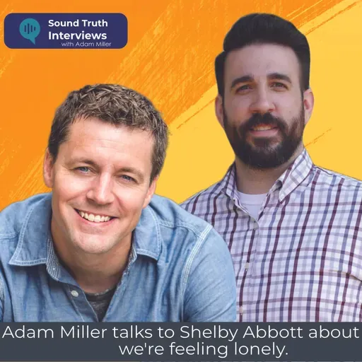 Shelby Abbott – Why We’re Feeling Lonely