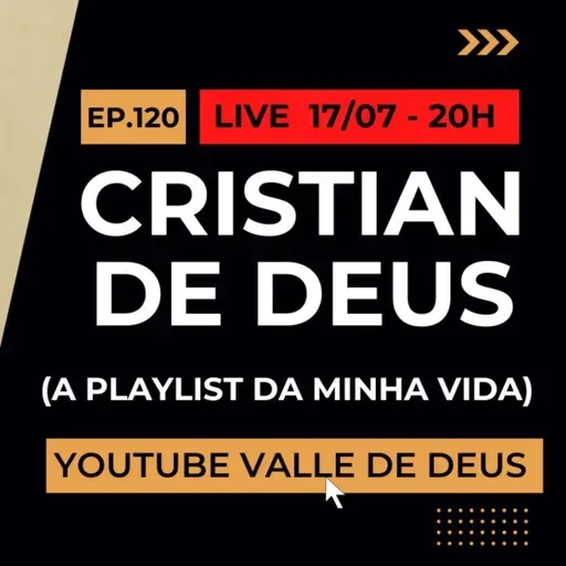 Ep. 120 - Playlist da Minha Vida com Cristian de Deus
