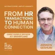 390: Automate the Work, Amplify the Humanity, with Snowflake's CPO Arnnon Geshuri