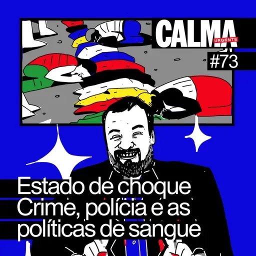 Estado de Choque - Crime, polícia e as políticas de sangue
