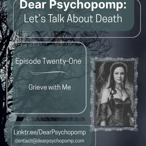 Episode Twenty One - Grieve with Me