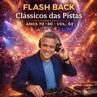 FLASH BACK CLÁSSICOS DAS PISTAS ANOS 70 80 VOL 02 DJCH