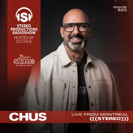 CHUS LIVE STEREO MONTREAL Stereo Productions Podcast 633