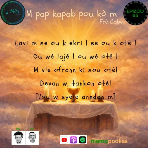 Epizòd 65 - M p ap kapab pou kò m - Frè Gabe