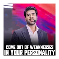 Come out of weaknesses in your personality