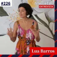 #226 – Lua Barros: ‘A quem serve uma mulher exausta?’