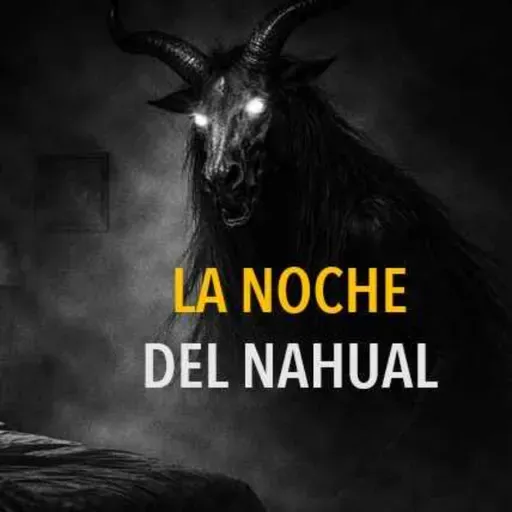 La Noche Del Nahual (Historias De Terror)
