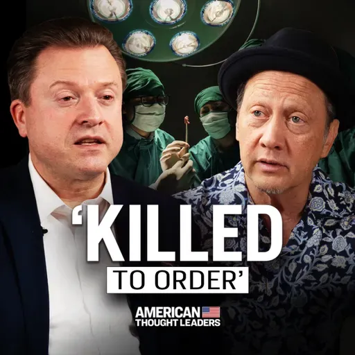 Matched and ‘Killed to Order’: Inside the CCP’s Dark Organ Industry | With Guest Host Rob Schneider