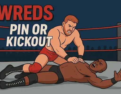 WREDS #846 – Pin or Kickout