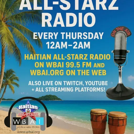 Episode 289: HAITIAN ALL-STARZ RADIO - WBAI 99.5 FM - EPISODE #289 - HARD HITTIN HARRY & DJayCee