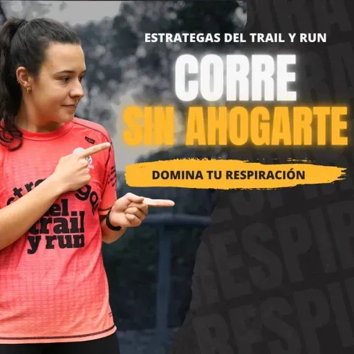#213 Corre sin ahogarte: DOMINA TU RESPIRACION