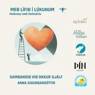 Sambandið við okkur sjálf. Anna Sigurðardóttir (Heilsumoli 32)