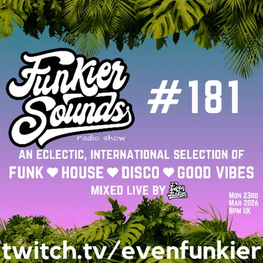 Funkier Sounds Episode 181 (Dusty --> Broken --> Acid --> Disco)