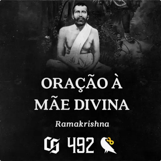 #492 - Ramakrishna - Oração à Mãe Divina