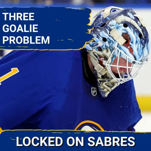 The Buffalo Sabres have a three-goalie problem
