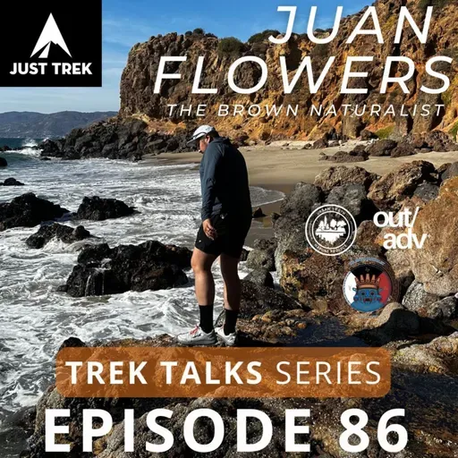 #86 | Outdoor Evolution: From Trekker to Naturalist with Juan Flowers aka The Brown Naturalist