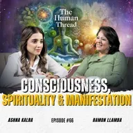 Consciousness, Spirituality & Manifestation | Dr. Ramon Llamba | The Human Thread 2026 | Episode 66