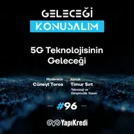 Geleceği Konuşalım: 5G Teknolojisinin Geleceği