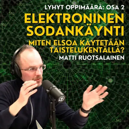 Osa 2: Elektronisen sodankäynnin lyhyt oppimäärä - Matti Ruotsalainen