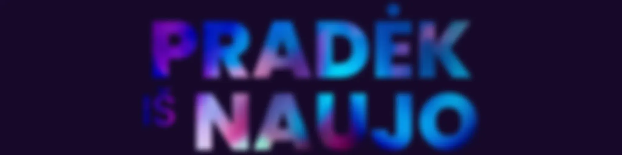 PRADĖK IŠ NAUJO