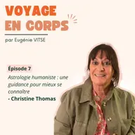 EP7 Astrologie humaniste : une guidance pour mieux se connaître, avec Christine Thomas