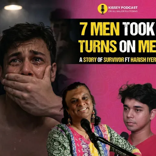 7 Men Raped Me when I was 7, Fight for Transgender BILL | Kissey Podcast | Ft. Harsih Iyer