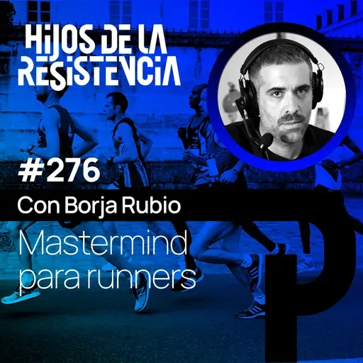 #276 Mastermind imprescindible para corredores y entrenadores, con Borja Rubio