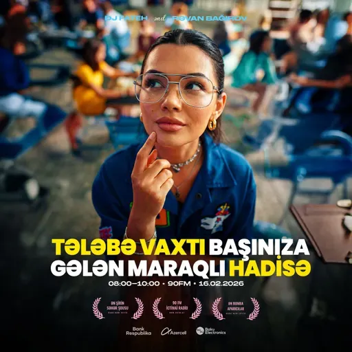 Tələbə vaxtı başınıza gələn maraqlı hadisələr 16.02.2026