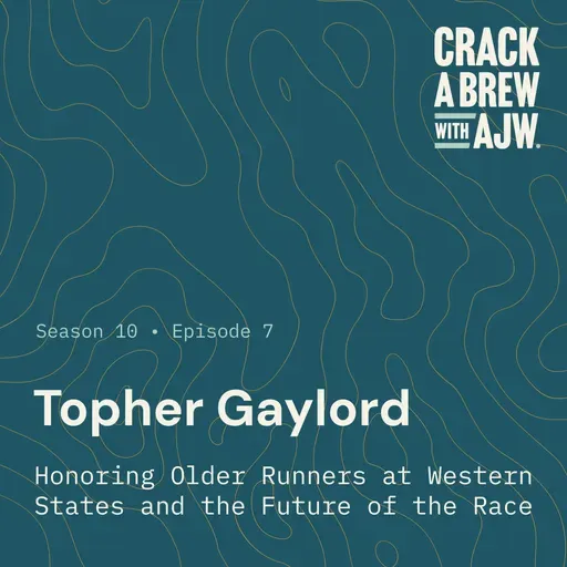 Topher Gaylord - Honoring Older Runners at Western States and the Future of the Race