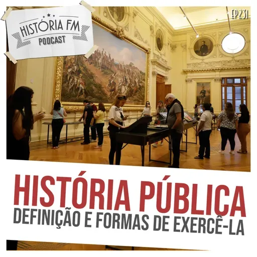 231 História Pública: definição e formas de exercê-la
