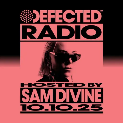 Defected Radio Show hosted by Sam Divine - 10-10-2025