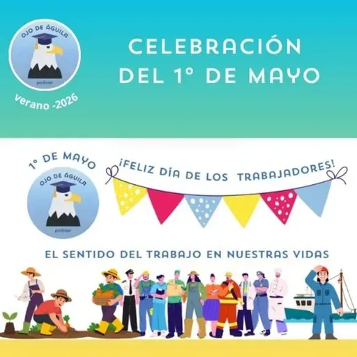 Cap 89- 1° de Mayo- El sentido del Trabajo en nuestras vidas