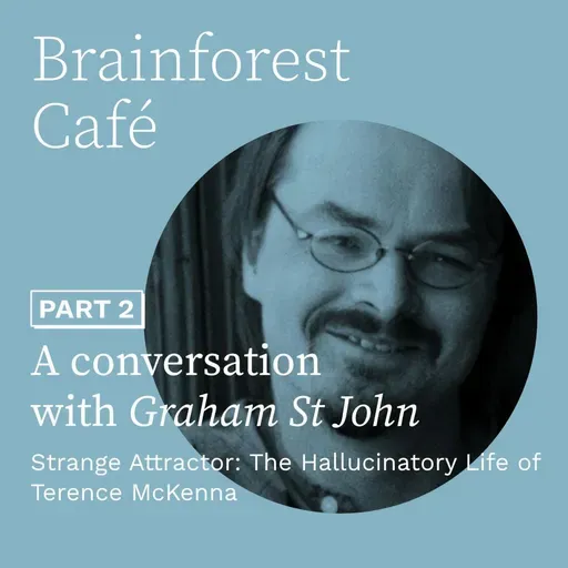 (2nd Installment) Strange Attractor: The Hallucinatory Life of Terence McKenna