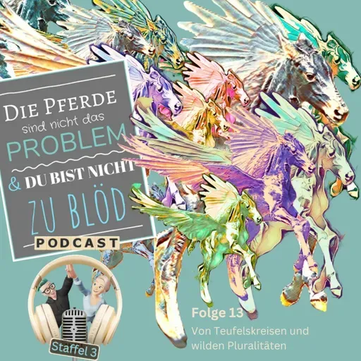 Von Teufelskreisen und wilden Pluralitäten