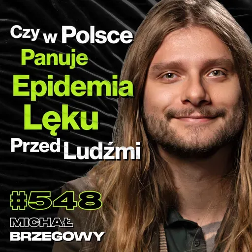 #548 Cena, Którą Płacisz Za Udawanie, Że Nic Nie Czujesz, Terapia vs Depresja - Michał Brzegowy