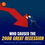 Franklin Camargo - Who Caused the 2008 Great Recession?