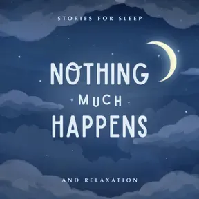 Nothing much happens: bedtime stories to help you sleep