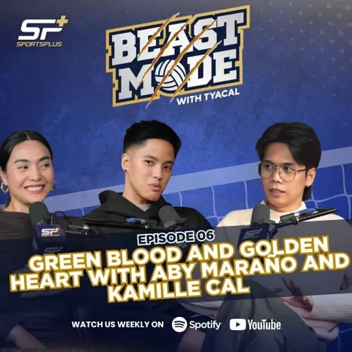 Ep 6 Green Blood and Golden Heart with Aby Maraño and Kamille Cal