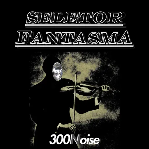 SELETOR FANTASMA - ARQUIVO #02