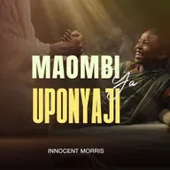 MAOMBI YA UPONYAJI - Innocent Morris