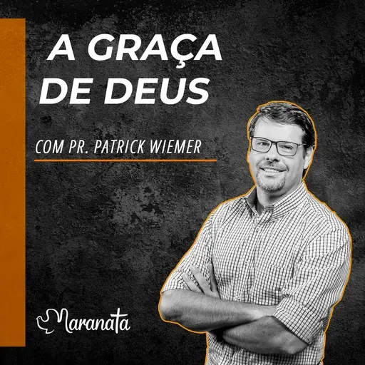 A graça de Deus - Pr. Patrick Wiemer