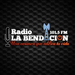 Radio La Bendicion 101.5 FM