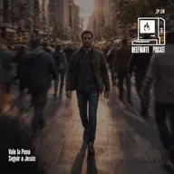 Vale la Pena Seguir a Jesús - EP 174