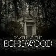 Episode 9: Death of the Echowood