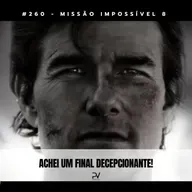 #260 - MISSÃO IMPOSSÍVEL 8