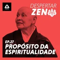 Propósito da Espiritualidade. Você É a mudança ou finge ser? | Monja Coen | Palestra #23