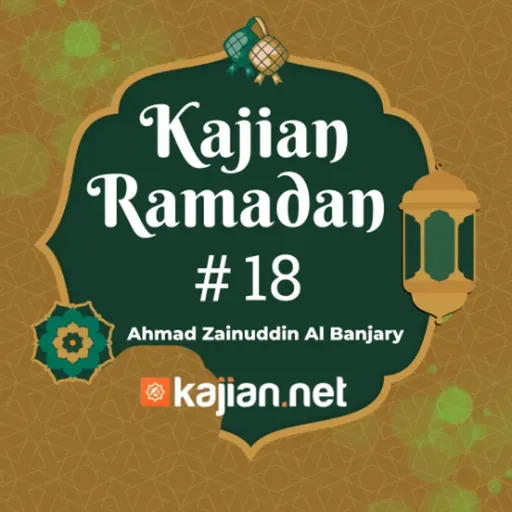 Kajian Ramadhan #18 - Ahmad Zainuddin Al Banjary
