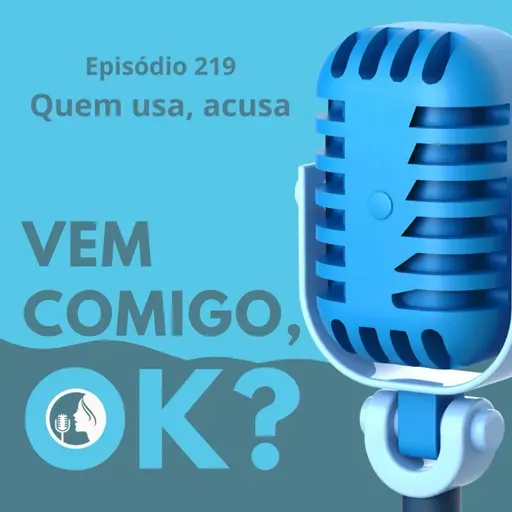 #219. Quem usa, acusa!