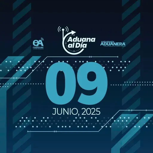 Aduana al Día - 09 de junio de 2025