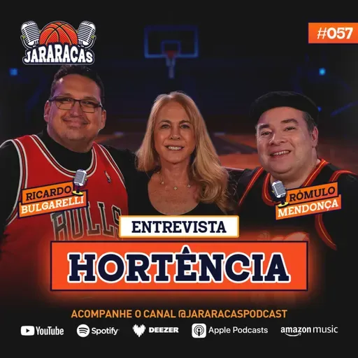 HORTÊNCIA | JARARACAS ENTREVISTA #56